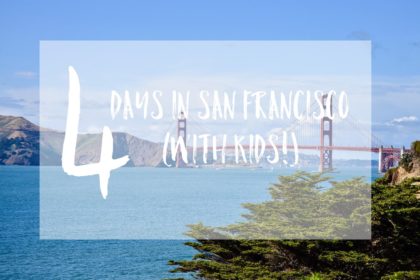 Four Days in San Francisco Like a Local, tips featured by top US family travel blog, Local Family Passport