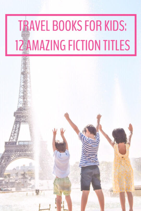 Top 12 Fiction Travel Books for Kids featured by top US family travel blog, Local Passport Family