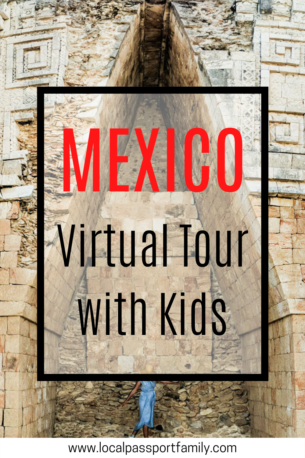 mexico with kids virtual tour