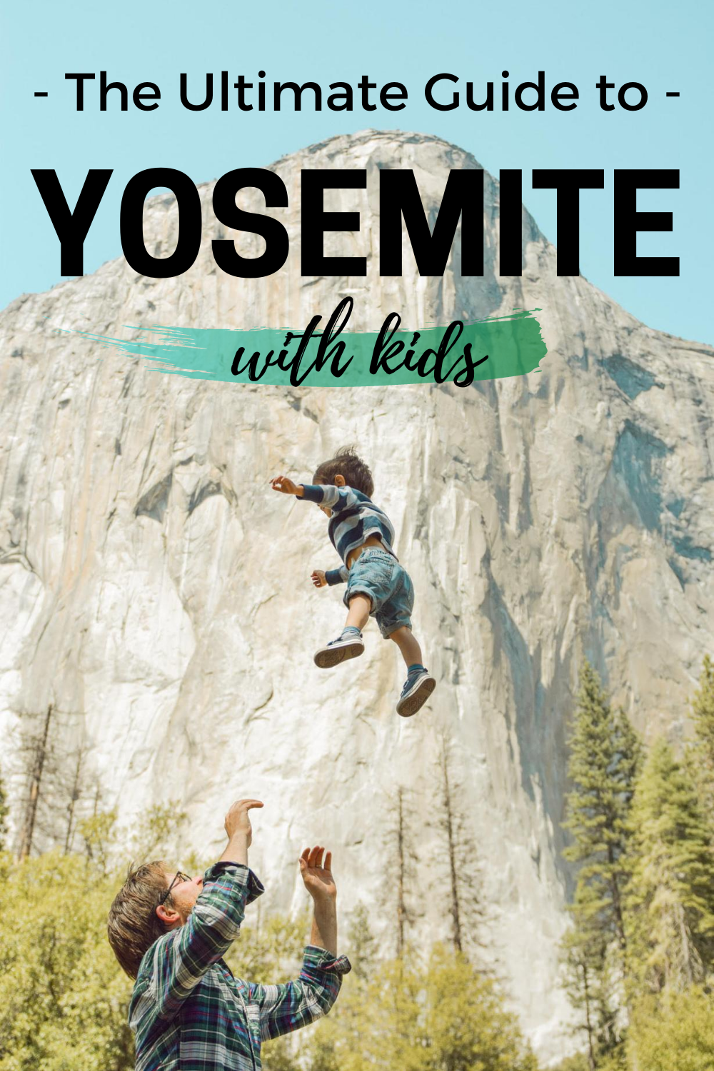 ultimate guide to yosemite with kids