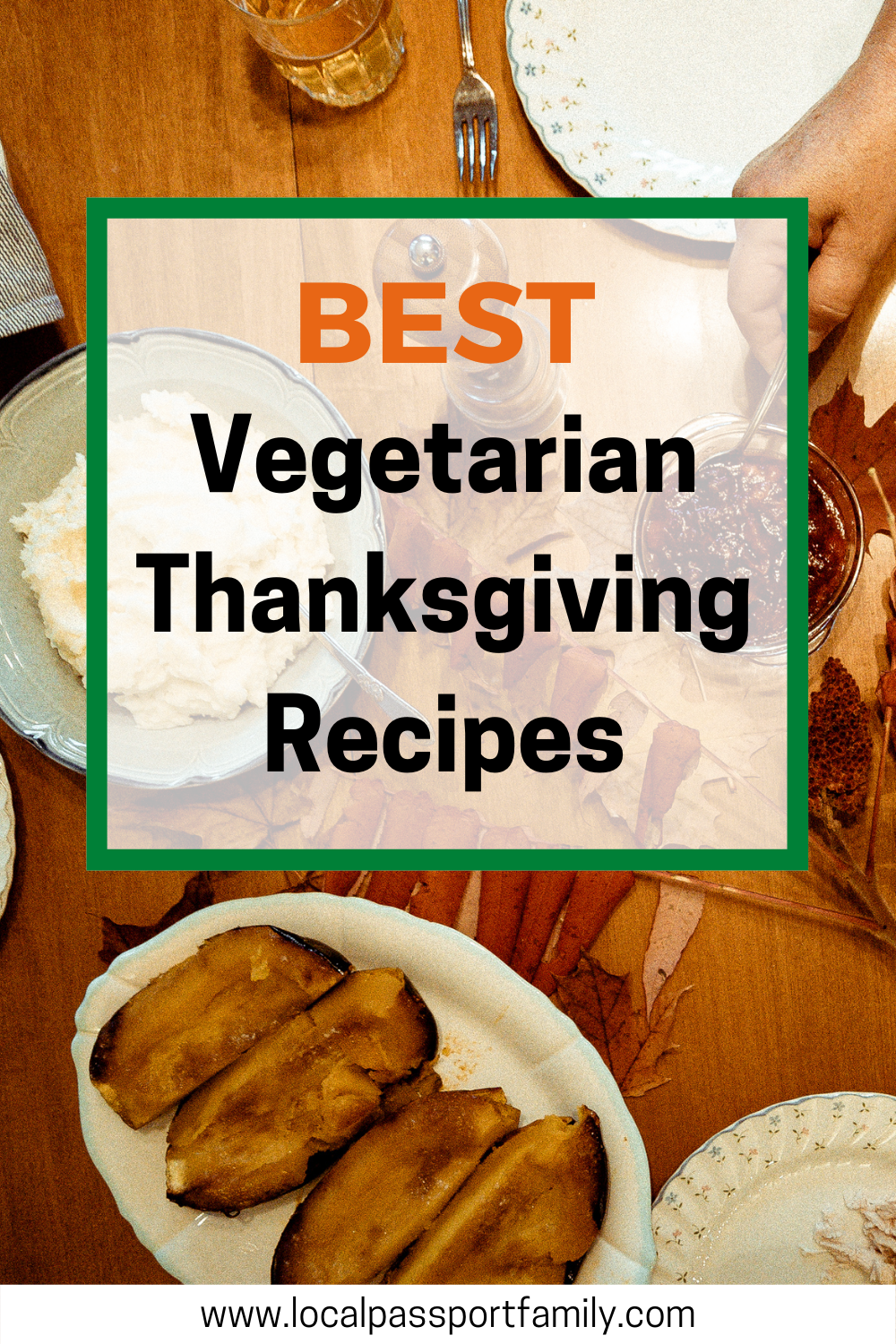 Our Favorite Vegetarian Recipes for Thanksgiving | Local Passport Family